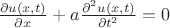 $\frac{\partial u(x,t)}{\partial x} + a \frac{\partial^2u(x,t)}{\partial t^2} = 0$