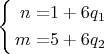 $\left\{ \begin{alignedat}{2}n & = & 1+6q_{1}\\
m & = & 5+6q_{2}
\end{alignedat}
\right.$