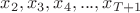 $x_2, x_3, x_4, ..., x_{T+1}$