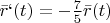 $\bar{r}`(t)=-\frac 75 \bar{r}(t)$