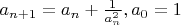 $a_{n+1}=a_n+\frac {1}{a_n^2},a_0=1$