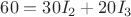 ${60 = 30I_2 + 20I_3}$