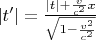 $|t'|=\frac {|t| + {\frac {v}{c^2}}x} {\sqrt{1 - {\frac {v^2}{c^2}}}}$