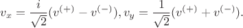 $$v_x=\frac{i}{\sqrt{2}}(v^{(+)}-v^{(-)}), v_y=\frac{1}{\sqrt{2}}(v^{(+)}+v^{(-)}).$$