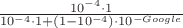 $\frac{10^{-4}\cdot 1}{10^{-4}\cdot 1+(1-10^{-4})\cdot 10^{-Google}}$