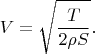 $$V=\sqrt{\frac{T}{2\rho S}}.$$
