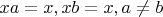 $xa=x, xb=x, a \ne b$