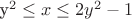 y^2 \le x \le 2y^2 - 1