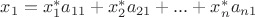$x_1=x_1^* a_{11} +x_2^* a_{21}+...+x_n^* a_{n1}$