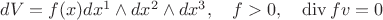 $dV=f(x)dx^1 \wedge dx^2 \wedge dx^3,\quad f>0,\quad \mathrm{div}\,fv=0$