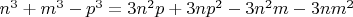 $n^3+m^3-p^3=3n^2p+3np^2-3n^2m-3nm^2$