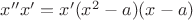 $x''x'=x'(x^2-a)(x-a)$