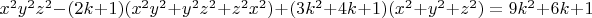 $x^2y^2z^2-(2k+1)(x^2y^2+y^2z^2+z^2x^2)+(3k^2+4k+1)(x^2+y^2+z^2)=9k^2+6k+1$