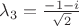$\lambda_3=\frac{-1-i}{\sqrt{2}}$