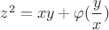 $z^2 = xy + \varphi(\dfrac{y}{x})$