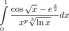 \[
\int\limits_0^1 {\frac{{\cos \sqrt x  - e^{\frac{x}
{2}} }}
{{x^p \sqrt[3]{{\ln x}}}}dx} 
\]