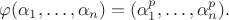 $$\varphi (\alpha_1,\ldots ,\alpha_n)=(\alpha_1^p,\ldots ,\alpha_n^p).$$