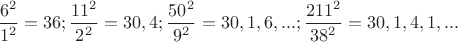 $\dfrac{6^2}{1^2}=36;\dfrac{11^2}{2^2}=30,4;\dfrac{50^2}{9^2}=30,1,6,...;\dfrac{211^2}{38^2}=30,1,4,1,...$