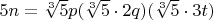 $5n=\sqrt[3]{5}p(\sqrt[3]{5}\cdot2q)(\sqrt[3]{5}\cdot3t)$