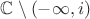 $\mathbb{C}\setminus(-\infty,i)$