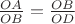 $\frac {OA} {OB}=\frac {OB} {OD}$