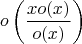 $$o\left(\frac{xo(x)}{o(x)}\right)$$