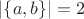 $\lvert\{a,b\}\rvert=2$