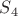 $ S_4 $