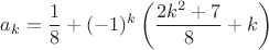 $$a_k=\dfrac 18+(-1)^k\left(\dfrac{2k^2+7}8+k\right)$$