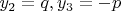 $y_2=q, y_3=-p$
