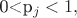 0<p_j<1,