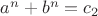 $a^n+b^n=c_2$