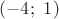 $( - 4;{\text{ }}1)$