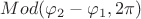 $Mod(\varphi_2-\varphi_1, 2 \pi)$
