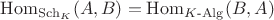 $\mathrm{Hom}_{\mathrm{Sch}_K}(A, B) = \mathrm{Hom}_{K\text{-}\mathrm{Alg}}(B, A)$