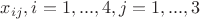 $x_{ij},i=1,...,4,j=1,...,3$ $x_{ij},i=1,...,4,j=1,...,3$