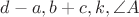 $d-a, b+c, k, \angle A$