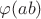 $\varphi(ab)$