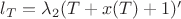 $l_T = \lambda_2(T+x(T) +1)' $