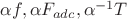 $\alpha f,\alpha F_{adc},\alpha^{-1} T$
