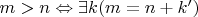 $m>n \Leftrightarrow \exists k(m = n+k')$