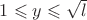 $1 \leqslant y \leqslant \sqrt{l}$