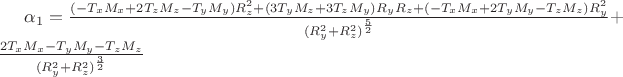 $ \alpha_1 = \frac {(-T_x M_x + 2T_z M_z - T_yM_y)R_z^2 + (3T_y M_z + 3T_z M_y)R_yR_z + (-T_x M_x + 2T_y M_y - T_zM_z)R_y^2} {(R_y^2 + R_z^2)^  \frac 5 2}+\frac {2T_x M_x - T_y M_y - T_z M_z} {(R_y^2 + R_z^2)^ \frac 3 2} $