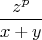 $$ \frac{z^p}{x+y}$$