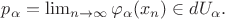 $p_{\alpha}=\lim_{n\to \infty}\varphi_{\alpha}(x_n) \in dU_{\alpha}.$ $p_{\alpha}=\lim_{n\to \infty}\varphi_{\alpha}(x_n) \in dU_{\alpha}.$