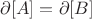 $\partial [A] = \partial [B]$