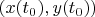 $(x(t_0),y(t_0))$