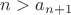 $n>a_{n+1}$