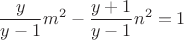 $$\frac{y}{y-1}m^2-\frac{y+1}{y-1}n^2=1$$