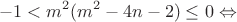 $$-1<m^2(m^2-4n-2)\leq 0 \Leftrightarrow$$